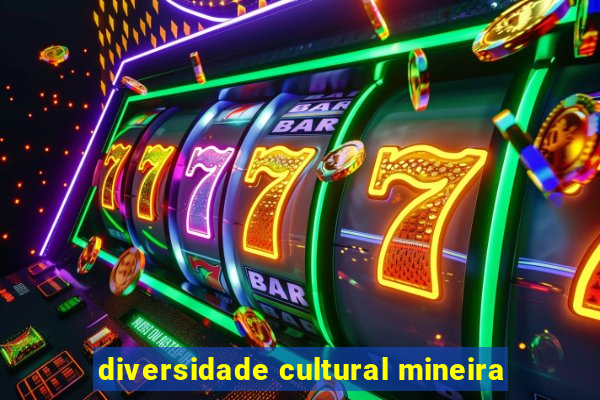 diversidade cultural mineira